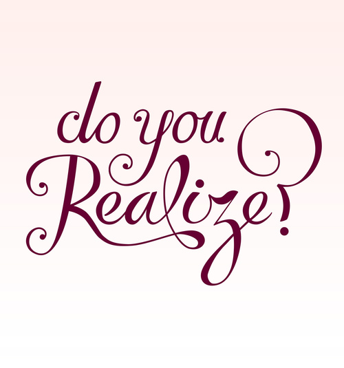 Do You Realize?
