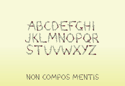 ‘Non Compos Mentis’ Typeface