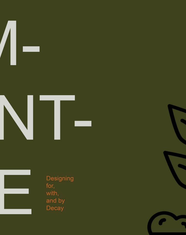 Designing with, by, and for Decay - A Regenerative Practice (2023)